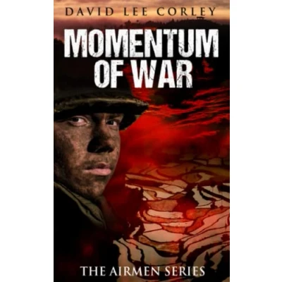 Abbildung von Momentum of War: A Vietnam War Novel (The Airmen Series, Band 8)