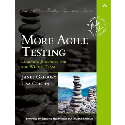Abbildung von More Agile Testing: Learning Journeys for the Whole Team (Addison Wesley Signature Series (Cohn)) (The Addison Signature)