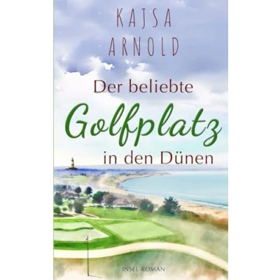 Abbildung von Der beliebte Golfplatz in den Dünen: Insel Roman (Insel Romane, Band 5)