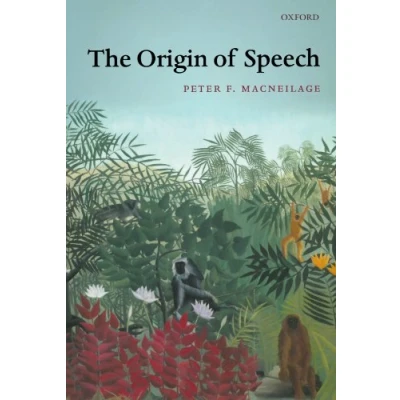 Abbildung von the Origin of Speech (Check Info And Delete This Occurrence: ]C Sel ]T Oxford Stud) (Oxford Studies in Evolution Language)