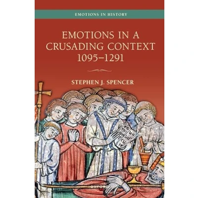 Abbildung von Emotions in a Crusading Context, 1095 1291 (Emotions History)