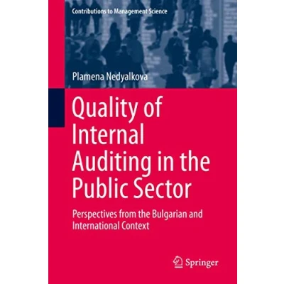 Abbildung von Quality of Internal Auditing in the Public Sector: Perspectives from Bulgarian and International Context (Contributions to Management Science)