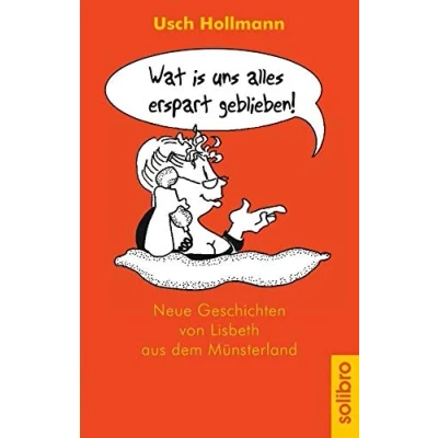 Abbildung von Wat is uns alles erspart geblieben. Neue Geschichten von Lisbeth aus dem Münsterland