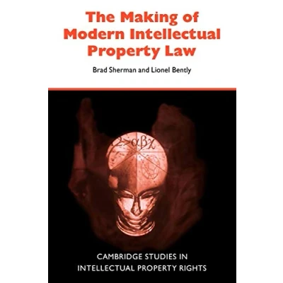 Abbildung von Making of Modern Intellectual Law: The British Experience, 1760 1911 (Cambridge Studies in Property Rights)