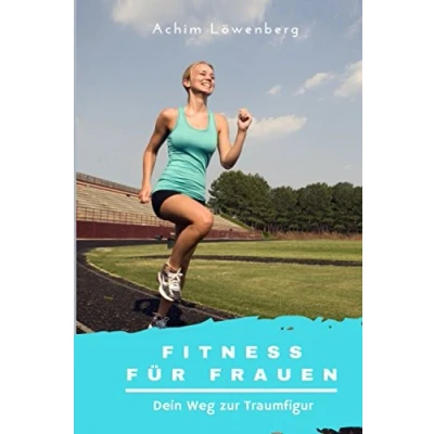 Abbildung von Fitness für Frauen Dein Weg zur Traumfigur