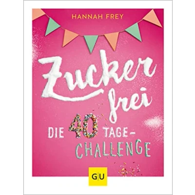 Abbildung von Zuckerfrei: Die 40 Tage Challenge