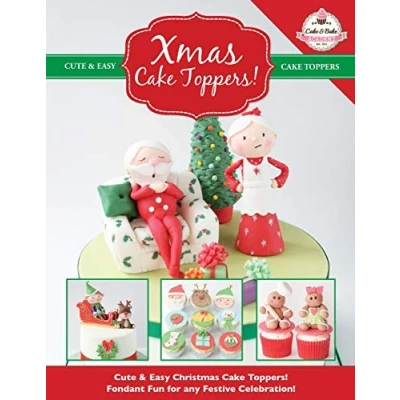 Abbildung von Xmas Cake Toppers!: Cute &amp; Easy Christmas Toppers! Fondant Fun for any Festive Celebration! (Cute Toppers Collection, Band 9)