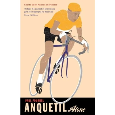 Abbildung von Anquetil, Alone: the legend of controversial Tour de France champion