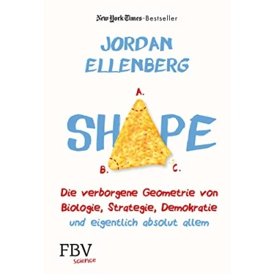 Abbildung von Shape: Die verborgene Geometrie von Biologie, Strategie, Demokratie und eigentlich absolut allem