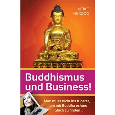 Abbildung von Buddhismus und Business! Man muss nicht ins Kloster, um mit Buddha echtes Glueck zu finden...