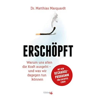 Abbildung von Erschöpft: Warum uns allen die Kraft ausgeht und was wir dagegen tun können. Mit dem Recharge Programm für ein gutes Leben