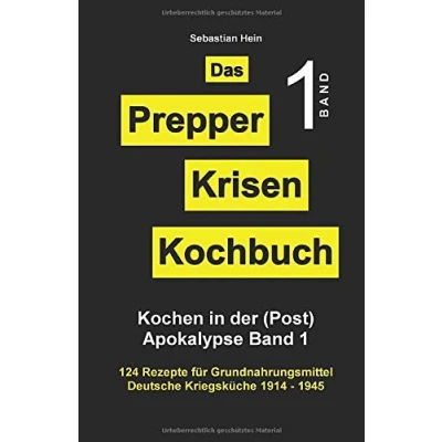 Abbildung von Das Prepper Krisenkochbuch : Kochen in der Apokalypse Band 1: Deutsche Kriegsküche (Überlebensratgeber: Prepper, Krisenvorsorge, Survival Guide)
