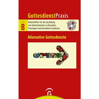 Abbildung von Alternative Gottesdienste: Mit CD ROM (Gottesdienstpraxis Serie B, Band 0)