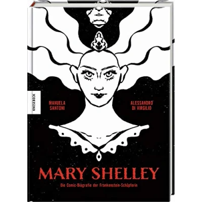 Abbildung von Mary Shelley: Die Comic Biografie der Frankenstein Schöpferin. Graphic Novel