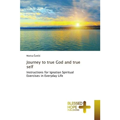 Abbildung von Journey to true God and self: Instructions for Ignatian Spiritual Exercises in Everyday Life