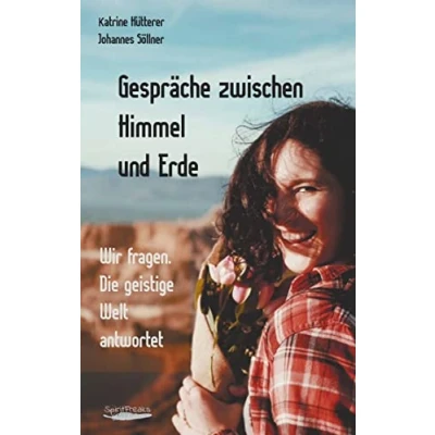 Abbildung von Gespräche zwischen Himmel und Erde: Wir fragen. Die geistige Welt antwortet.