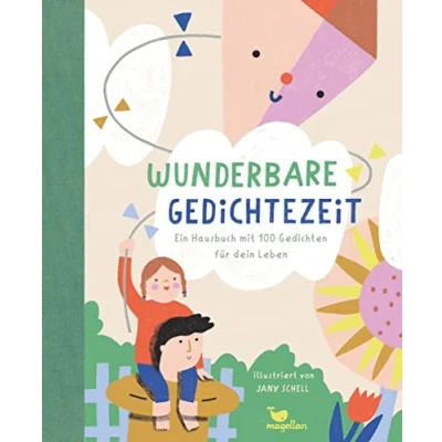 Abbildung von Wunderbare Gedichtezeit Ein Hausbuch mit 100 Gedichten für dein Leben: Gedichtband zum Vorlesen Kinder ab 4 Jahren (Wunderbare Hausbücher)