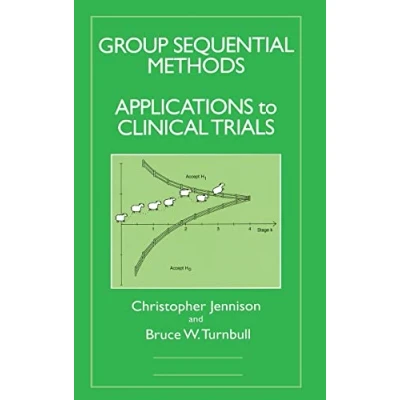 Abbildung von Group Sequential Methods with Applications to Clinical Trials (Chapman &amp; Hall/CRC Interdisciplinary Statistics Series)