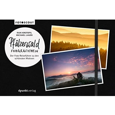 Abbildung von Pfälzerwald fotografieren: Der Foto Reiseführer zu den schönsten Motiven (Fotoscout für Fotografen)