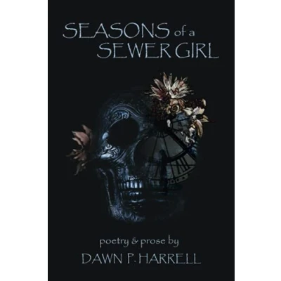 Abbildung von Seasons of a Sewer Girl: collection poetry and prose