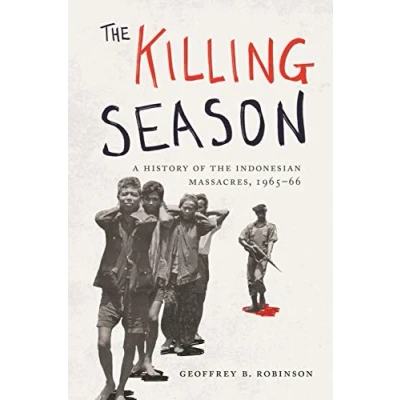 Abbildung von the Killing Season: A History of Indonesian Massacres, 1965 66 (Human Rights and Crimes Against Humanity)