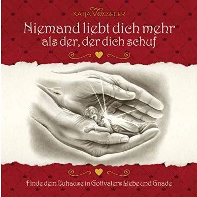 Abbildung von Niemand liebt dich mehr als der, der schuf: Finde dein Zuhause in Gottes Liebe und Gnade: Gottvaters Gnade