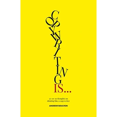 Abbildung von Copywriting Is: 30 or so Thoughts on Thinking Like a Copywriter