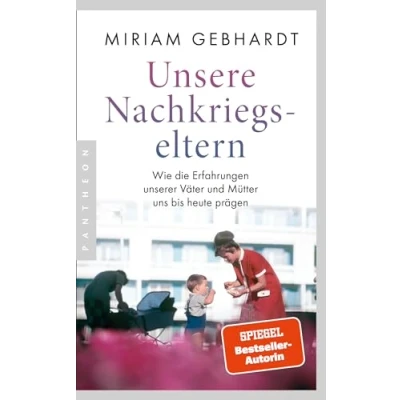 Abbildung von Unsere Nachkriegseltern: Wie die Erfahrungen unserer Väter und Mütter uns bis heute prägen