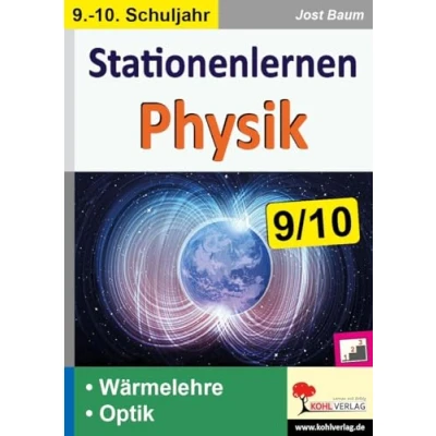 Abbildung von Stationenlernen Physik / Klasse 9 10: Fachwissen altersgerecht vermitteln im 9. 10. Schuljahr