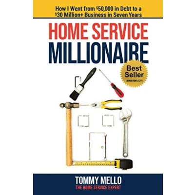 Abbildung von Home Service Millionaire: How I Went from $50,000 in Debt to a $30 Million+ Business Seven Years