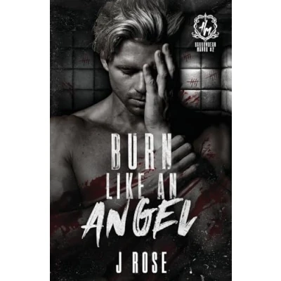 Abbildung von Burn Like An Angel: A Dark Reverse Harem Romance (Harrowdean Manor, Band 2)