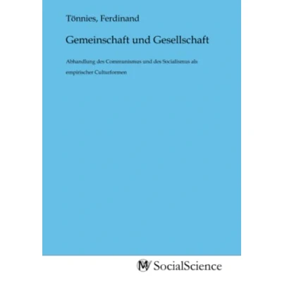 Abbildung von Gemeinschaft und Gesellschaft: Abhandlung des Communismus Socialismus als empirischer Culturformen