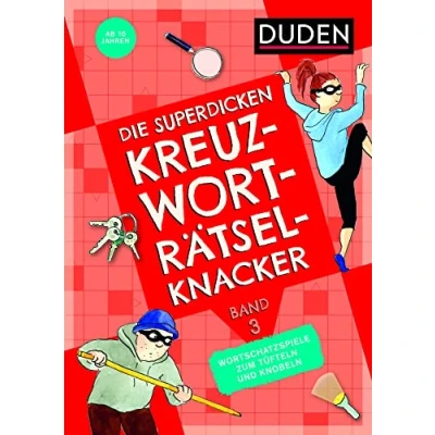 Abbildung von Die superdicken Kreuzworträtselknacker ab 10 Jahren (Band 3): Wortschatzspiele zum Tüfteln und Knobeln