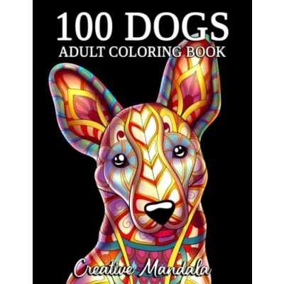 Abbildung von 100 Dogs with Mandalas: An Adult Coloring Book Beautiful and Cute for Stress Relief Relaxation