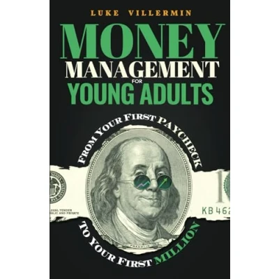 Abbildung von Money Management for Young Adults: From Your First Paycheck to Million (Invest Now Play Later Series)