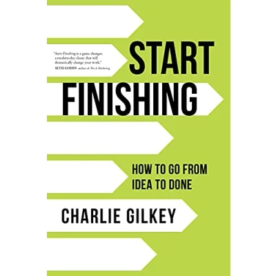 Abbildung von Start Finishing: How to Go from Idea Done