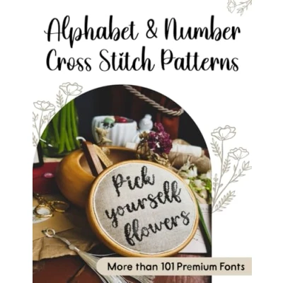 Abbildung von Alphabet &amp; Number Cross Stitch Patterns: The Ultimate Counted Pattern Collection with More than 101 Premium Fonts