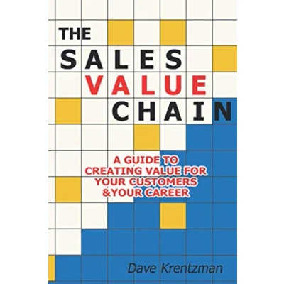 Abbildung von The Sales Value Chain: A Guide to Creating for Your Customers &amp; Career