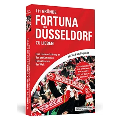 Abbildung von 111 Gründe, Fortuna Düsseldorf zu lieben: Eine Liebeserklärung an den großartigsten Fußballverein der Welt Aktualisierte und erweiterte Neuausgabe. Mit 11 Bonusgründen!