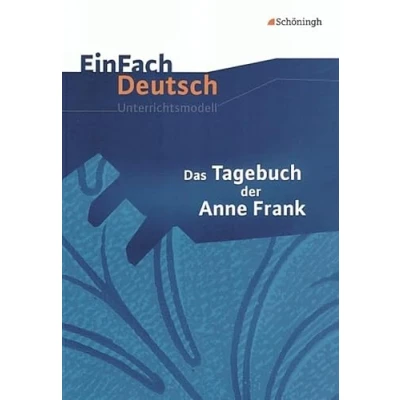 Abbildung von EinFach Deutsch Unterrichtsmodelle: Das Tagebuch der Anne Frank: Klassen 8 10