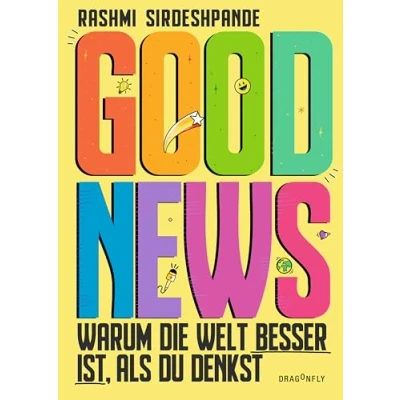 Abbildung von Good News Warum die Welt besser ist, als du denkst