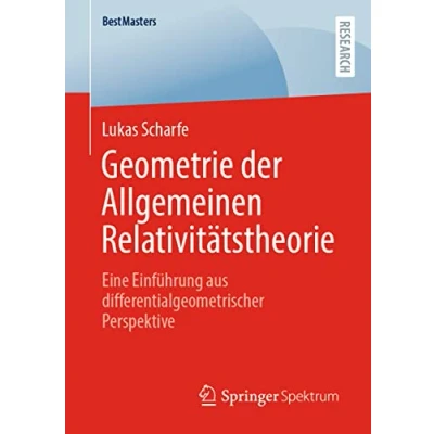Abbildung von Geometrie der Allgemeinen Relativitätstheorie: Eine Einführung aus differentialgeometrischer Perspektive (BestMasters)