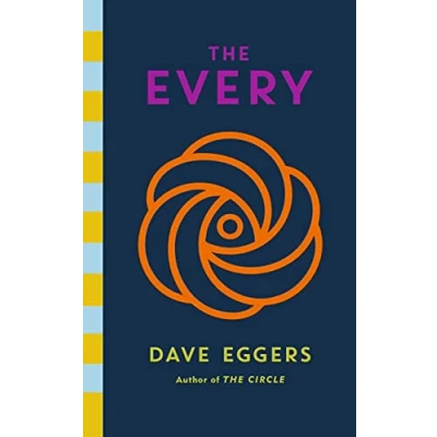 Abbildung von The Every: electrifying follow up to Sunday Times bestseller Circle (The circle, 2)