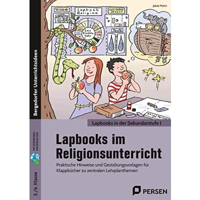 Abbildung von Lapbooks im Religionsunterricht 5./6. Klasse: Praktische Hinweise und Gestaltungsvorlagen für Klappbücher zu zentralen Lehrplanthemen (Lapbooks in der Sekundarstufe I)