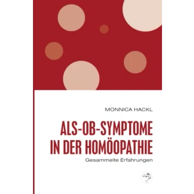 Abbildung von ALS OB SYMPTOME IN DER HOMÖOPATHIE: (REPERTORIUM UND MATERIA MEDICA)