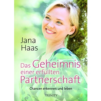Abbildung von Das Geheimnis einer erfüllten Partnerschaft: Chancen erkennen und leben