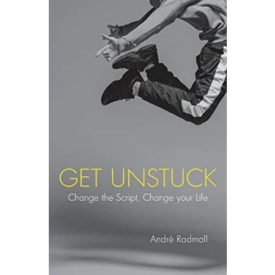 Abbildung von Get Unstuck: Change the Script, Your Life