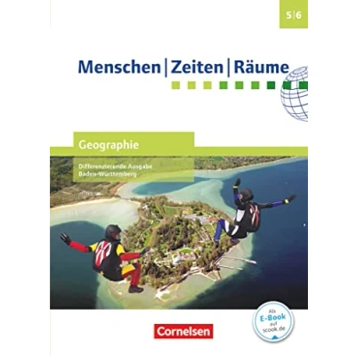 Abbildung von Menschen Zeiten Räume Geographie Differenzierende Ausgabe Baden Württemberg 2016 Band 1: 5./6. Schuljahr: Schulbuch