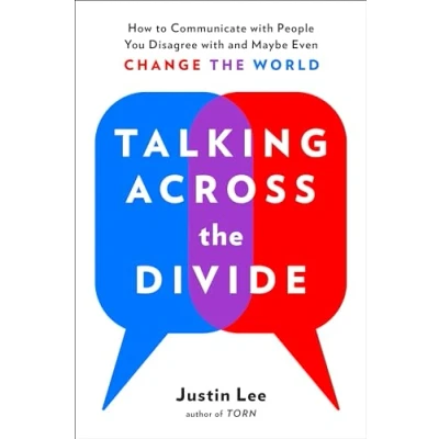 Abbildung von Talking Across the Divide: How to Communicate with People You Disagree and Maybe Even Change World