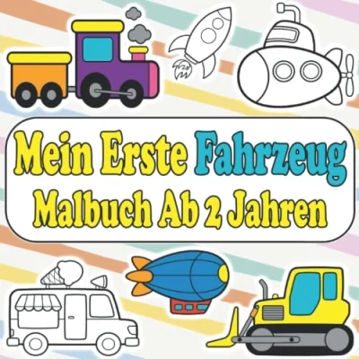 Abbildung von Mein Erste Fahrzeug Malbuch Ab 2 Jahren: Kritzelbuch für Kinder mit Traktor, Bagger, Lkw, Feuerwehr, Polizei und Vielen Anderen Autos Ausmalbuch Kleinkinder Mädchen Jungen